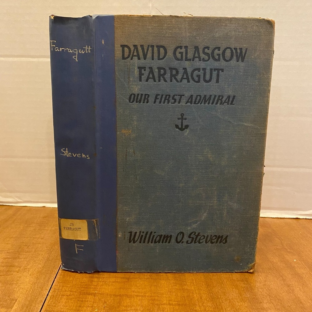 David Glasgow Farragut: Our First Admiral by William Oliver Stevens HC 1942